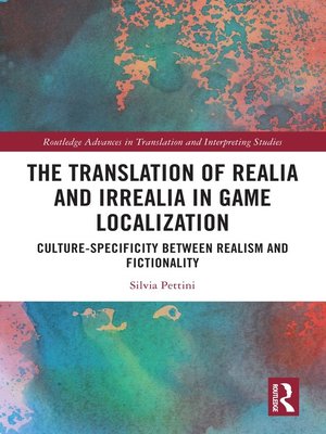 cover image of The Translation of Realia and Irrealia in Game Localization